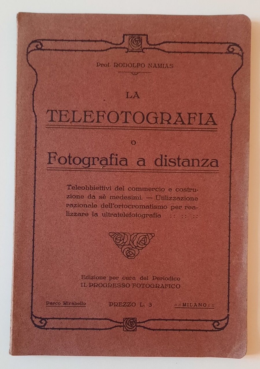 RODOLFO NAMIAS LA TELEFOTOGRAFIA O FOTOGRAFIA .... IL PROGRESSO FOTOGRAFICO …