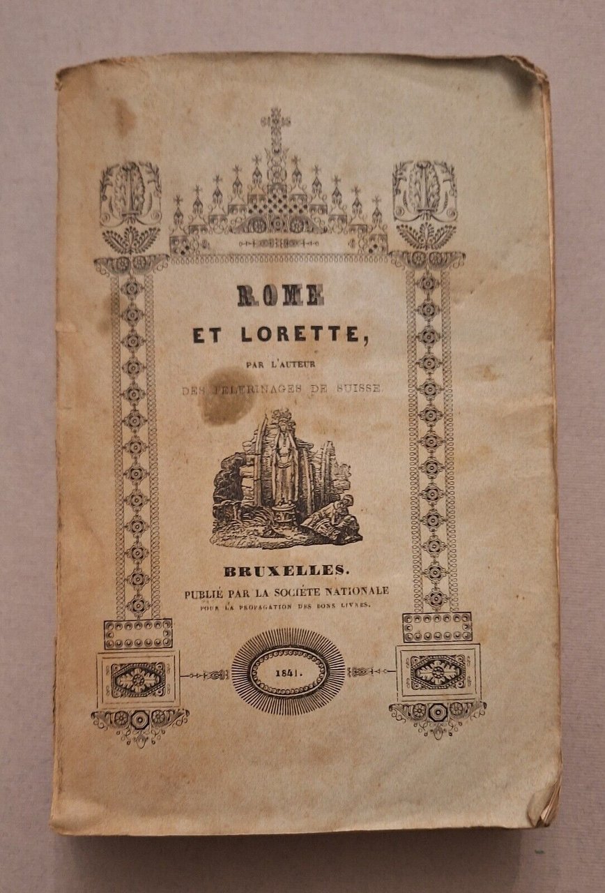 ROME ET LORETTE PAR L'AUTEUR DES PELEGRINAGES DE SUISSE BRUXELLES …