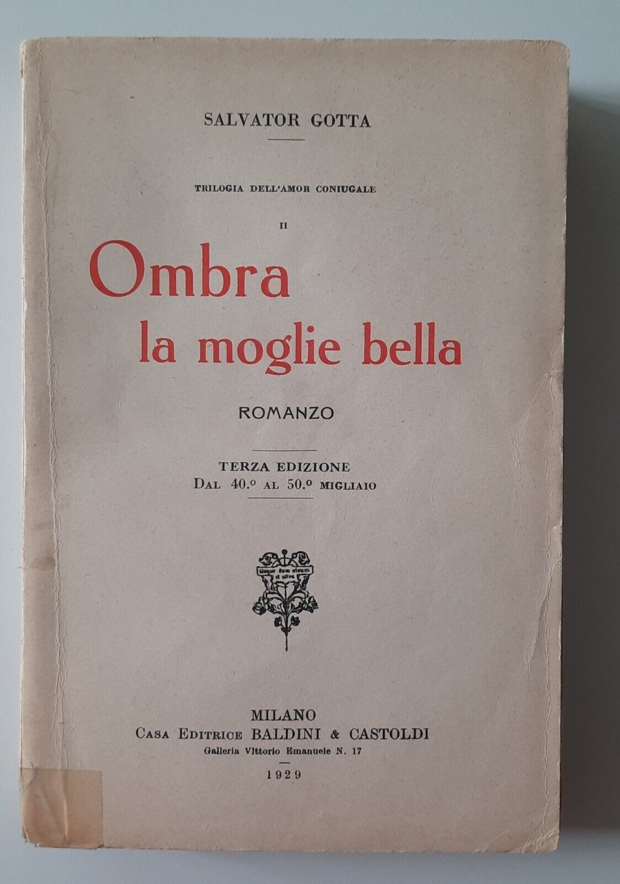 SALVATOR GOTTA OMBRA LA MOGLIE BELLA BALDINI CASTOLDI 1929 AUTOGRAFATO