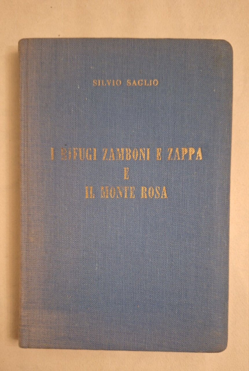 SILVIO SAGLIO I RIFUGI ZAMBONI E ZAPPA E IL MONTE …