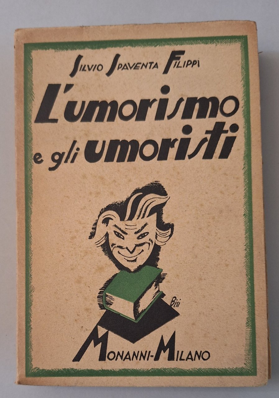 SILVIO SPAVENTA FILIPPI L'UMORISMO E GLI UMORISTI MONANNI 1932