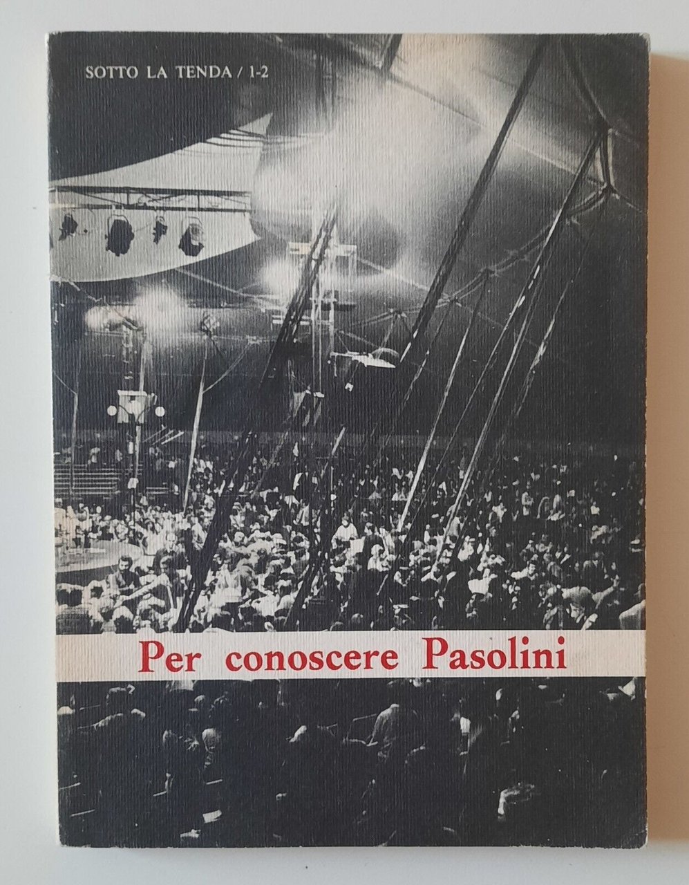 SOTTO LA TENDA PER CONOSCERE PASOLINI QUADERNI DEL TEATRO TENDA …