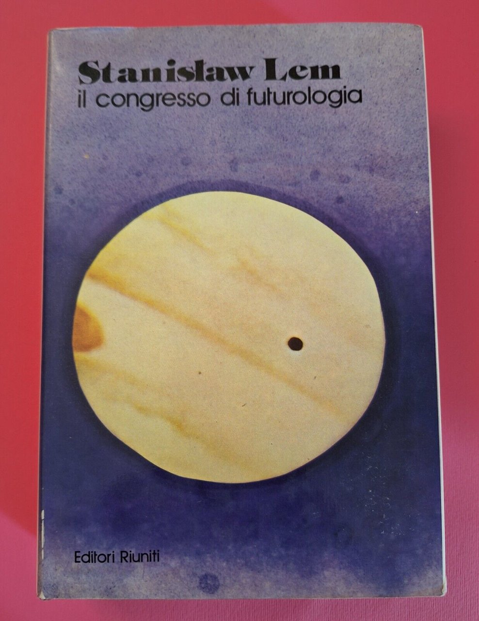 STANISLAW LEM IL CONGRESSO DI FUTUROLOGIA EDITORI RIUNITI 1981 1° …