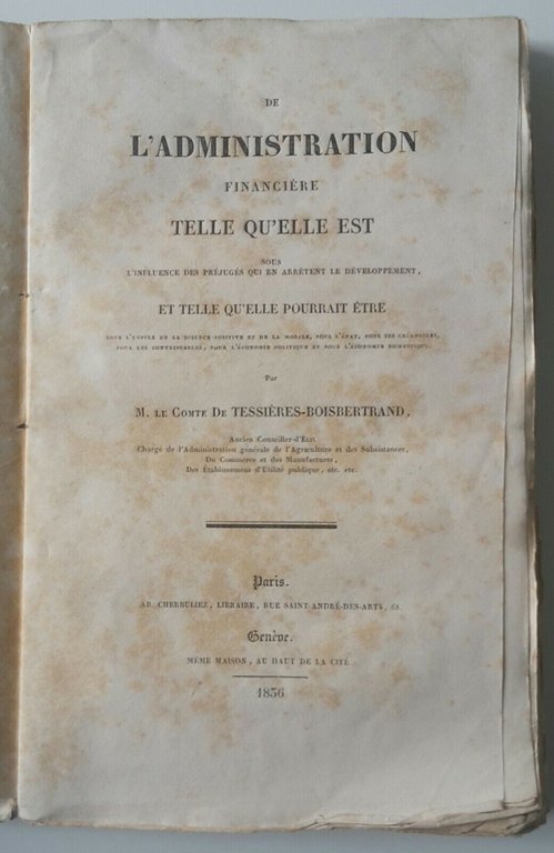 TESSIERES-BOISBERTRAND DE L'ADMINISTRATION FINANCIERE TELLE QU'ELLE EST 1856