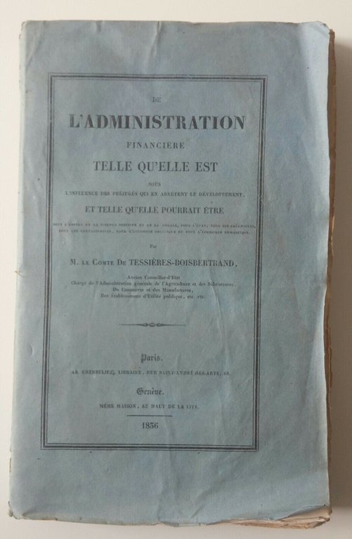 TESSIERES-BOISBERTRAND DE L'ADMINISTRATION FINANCIERE TELLE QU'ELLE EST 1856