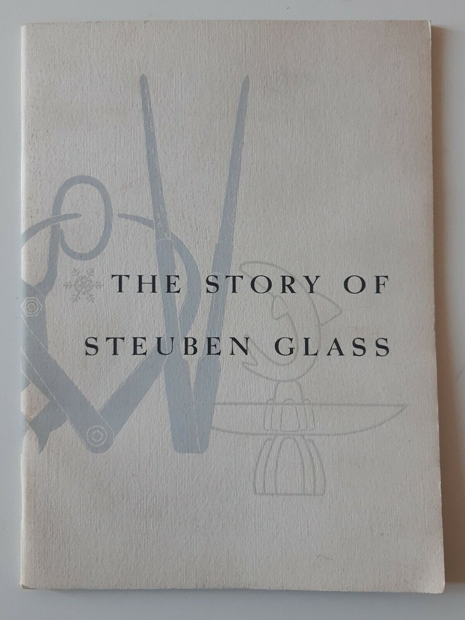 THE STORY OF STEUBEN GLASS 1955