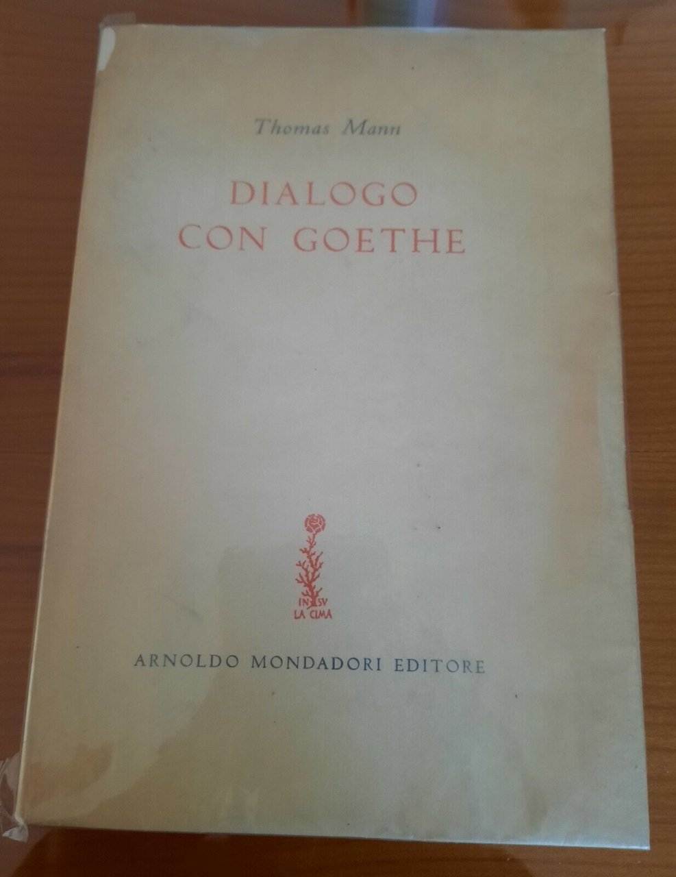 THOMAS MANN DIALOGO CON GOETHE MONDADORI 1955 1° ED.