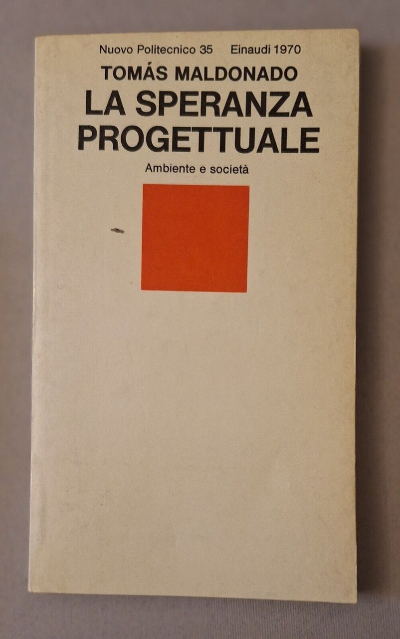 TOMAS MALDONADO LA SPERANZA PROGETTUALE EINAUDI