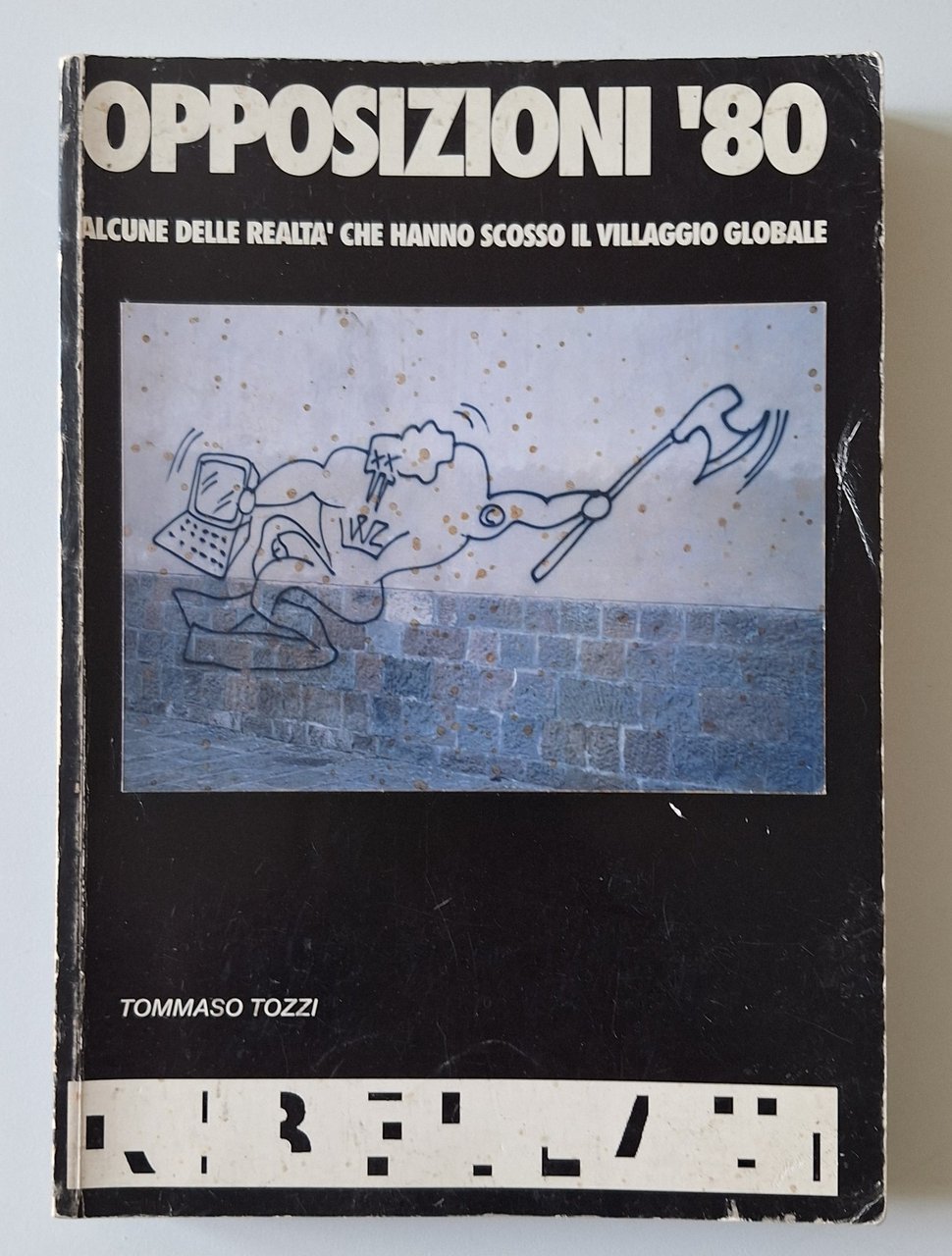 TOMMASO TOZZI OPPOSIZIONI '80 THX1138 1991