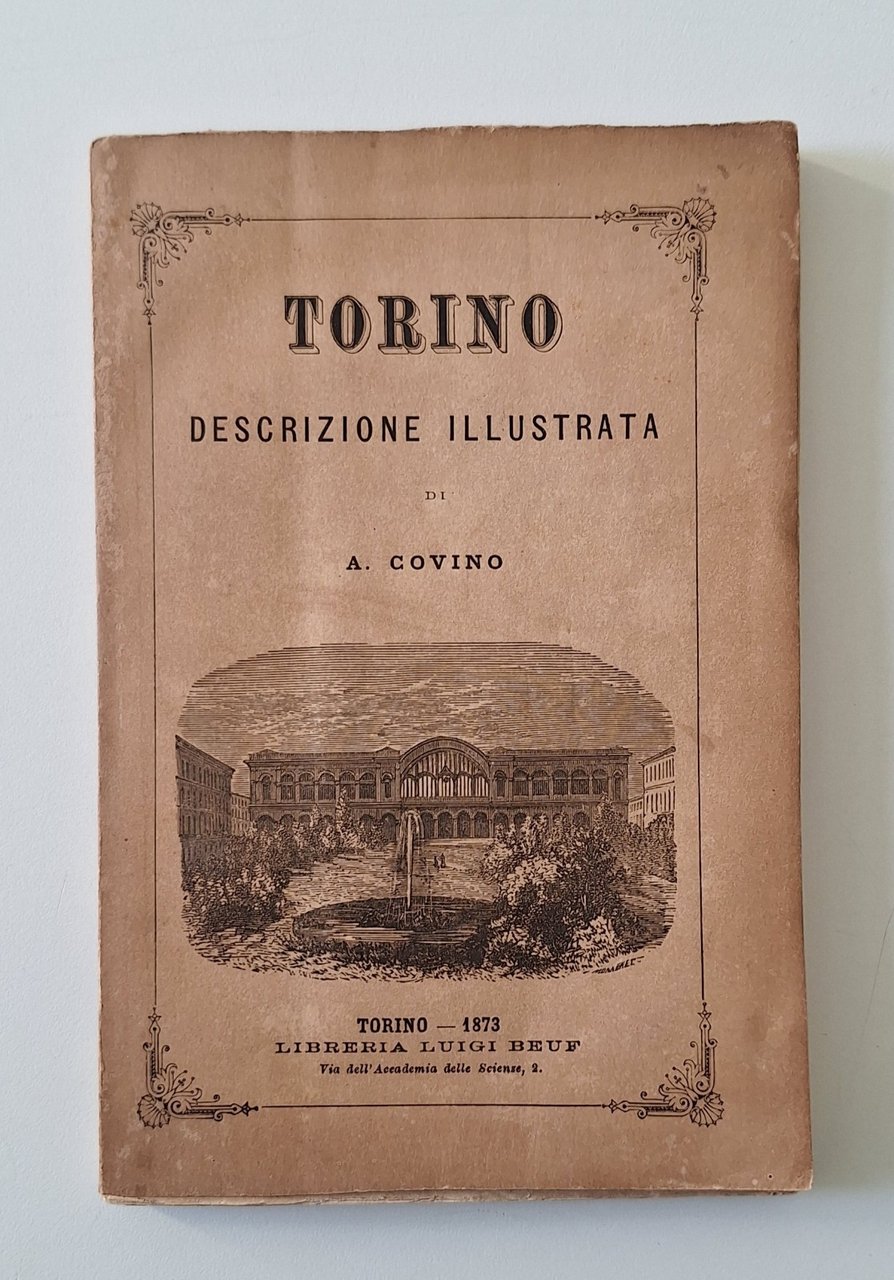 TORINO DESCRIZIONE ILLUSTRATA DI A. COVINO LIB. LUIGI BEUF 1873 | Immagine principale