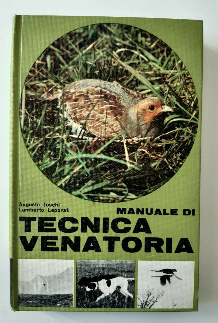 TOSCHI LEPORATI MANUALE DI TECNICA VENATORIA EDAGRICOLE 1966