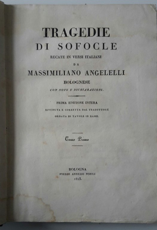 TRAGEDIE DI SOFOCLE RECATE IN VERSI DA M. ANGELELLI BOLOGNA …