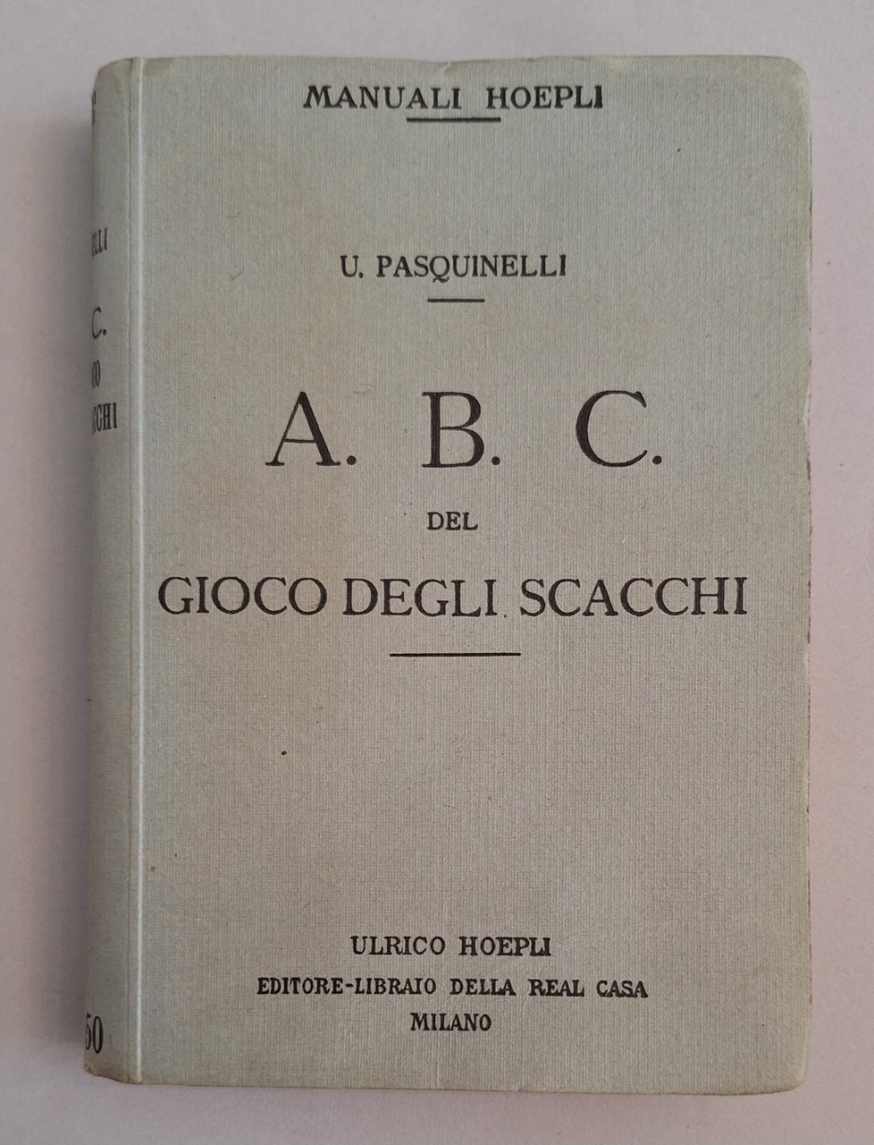 U. PASQUINELLI ABC DEL GIOCO DEGLI SCACCHI MANUALE HOEPLI 1921 …