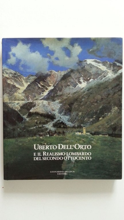 UBERTO DELL'ORTO E IL REALISMO LOMBARDO DEL SECONDO OTTOCENTO LEONARDO …