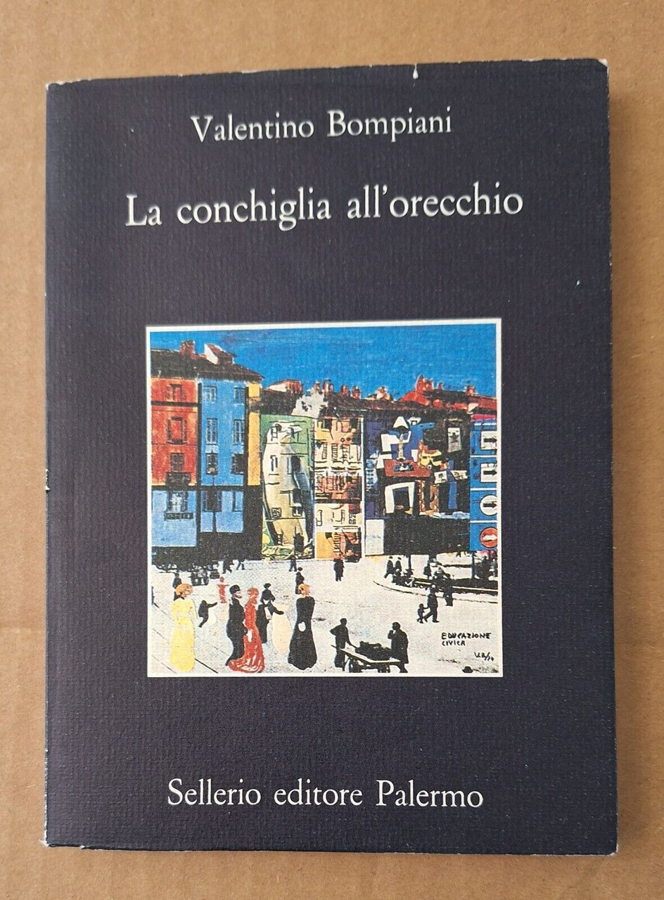 VALENTINO BOMPIANI LA CONCHIGLIA ALL'ORECCHIO SELLERIO ED. 1991 AUTOGRAFATO