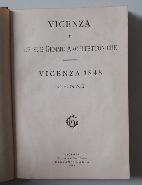 VICENZA E LE SUE GEMME ARCHITETTONICHE VICENZA 1848 LIB. GALLA …