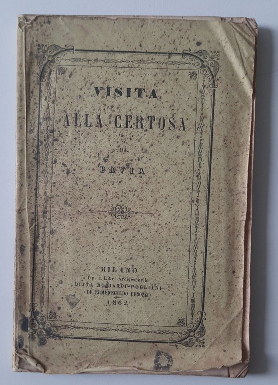 VISITA ALLA CERTOSA DI PAVIA MILANO TIP. BONIARDI POGLIANI 1862