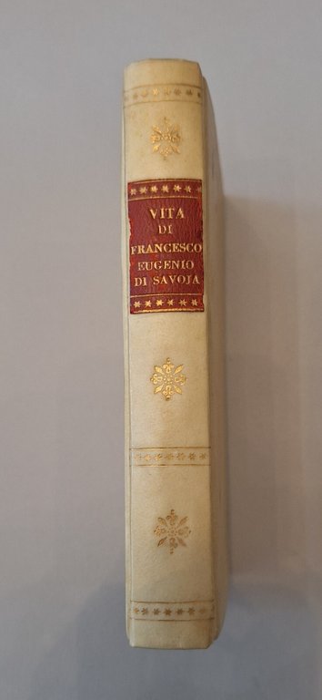 VITA DI S.A.S. IL PRINCIPE EUGENIO DI SAVOJA APPRESSO CARLO …