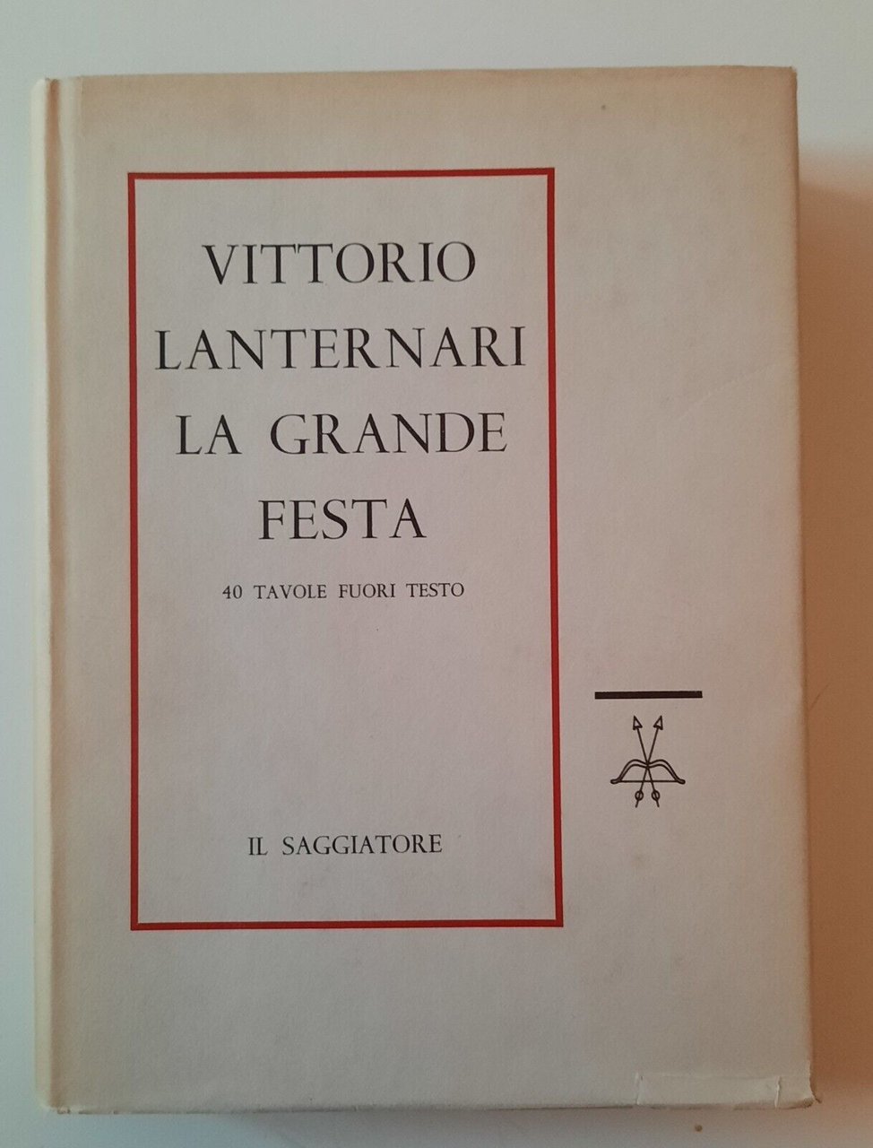 VITTORIO LANTAERNARI LA GRANDE FESTA IL SAGGIATORE 1959