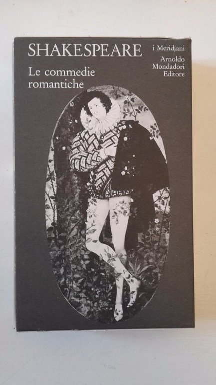 WILLIAM SHAKESPEARE LE COMMEDIE ROMANTICHE I MERIDIANI COLLEZIONE 2005