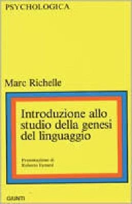 Introduzione allo studio della genesi del linguaggio - Marc Richelle …