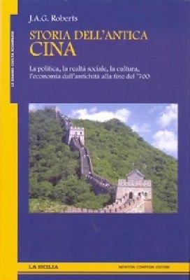 Storia dell'antica Cina - Roberts J.A.G. - Newton Compton