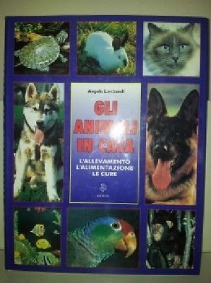Gli animali in casa - Lombardi Angelo - Sansoni