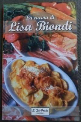 La cucina di Lisa Biondi - Lisa Biondi - S. …