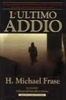 L'ultimo addio - Michael H. Frase - Newton