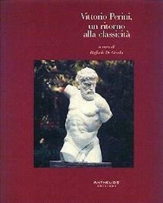 Vittorio Perini, un ritorno alla classicità - Raffaele De Grada …