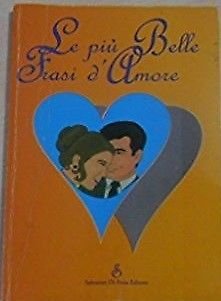 Le più belle frasi d'amore - Salvatore Di Fraia editore