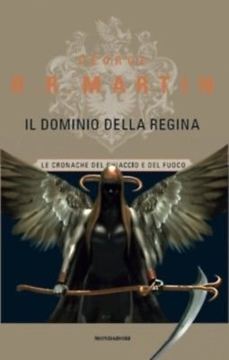 Il dominio della Regina - G.R.R. Martin - Mondadori