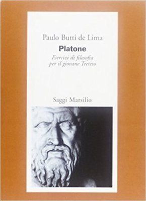 Platone. Esercizi di filosofia per il giovane Teeteto -P.Butti De …