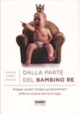 Dalla parte del bambino re - Simone Korff Sausse - …