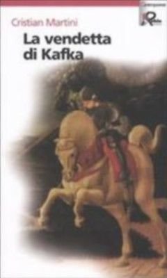 La vendetta di Kafka - Cristian Martini - Robin Edizioni