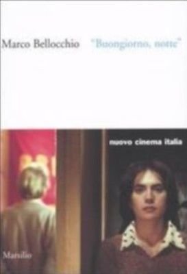 Buongiorno, notte - Marco Bellocchio - Marsilio