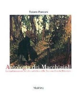 Antologia dei Macchiaioli - Tiziano Panconi - MediArte