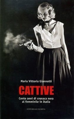 Cattive - Maria Vittoria Giannotti - Olimpia