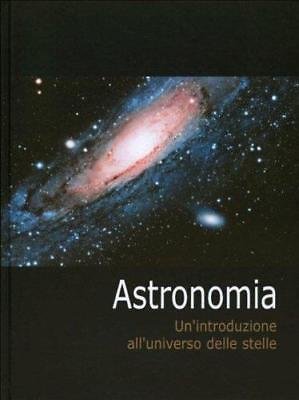 Astronomia Un'introduzione all'universo delle stelle - Contmedia