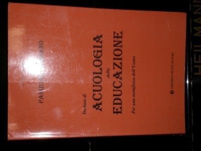 Trattato di acuologia della educazione - Pasquale Romano - Editrice …