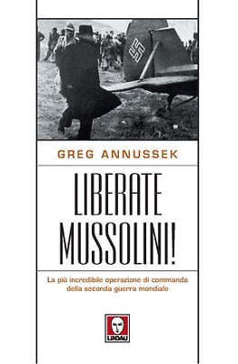 Liberate Mussolini! - Greg Annussek - Lindau