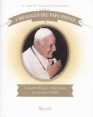 I messaggi del Papa buono - Vincenzo Sansonetti - Rizzoli