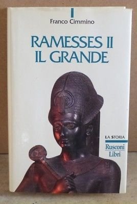 Ramesses II il Grande - Franco Cimmino - Rusconi - Libro