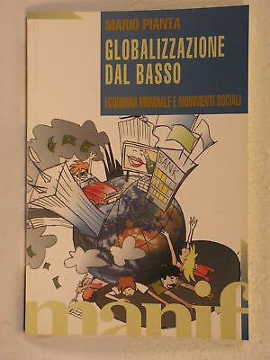 Globalizzazione dal basso - Mario Pianta - Manifestolibri