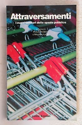 Attraversamenti. I nuovi territori dello spazio pubblico - Costa & …