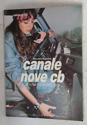 Canale nove cb. Il baracchino cb - Maurizio Mazzotti - …