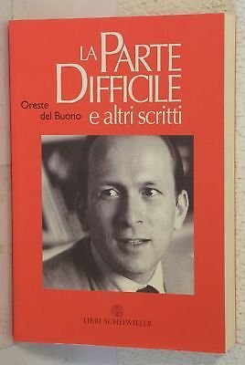 La parte difficile e altri scritti - Oreste Del Buono …