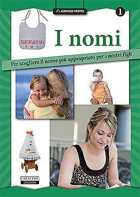 I nomi - Per scegliere il nome più appropriato per …