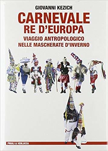 Carnevale re d'Europa - Viaggio antropologico nelle maschere d'inverno