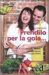 Prendilo per la gola.